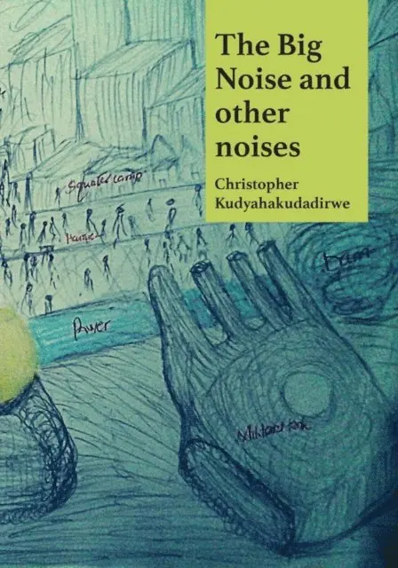 Christopher Kudyahakudadirwe - Big Noise and Other Noises, E-bok. Tillgänglighet: Lägg i varukorg