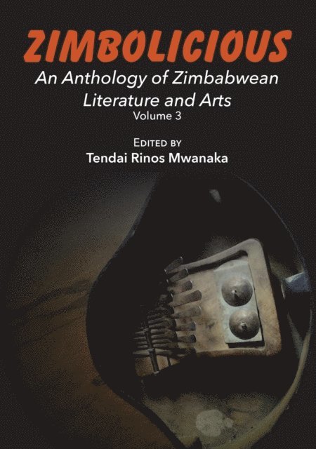 Rinos Mwanaka - Zimbolicious Anthology: Volume 3, E-bok