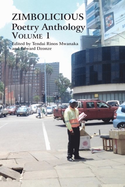 Edward Dzonze, Rinos Mwanaka - Zimbolicious Poetry Anthology: Volume 1, E-bok