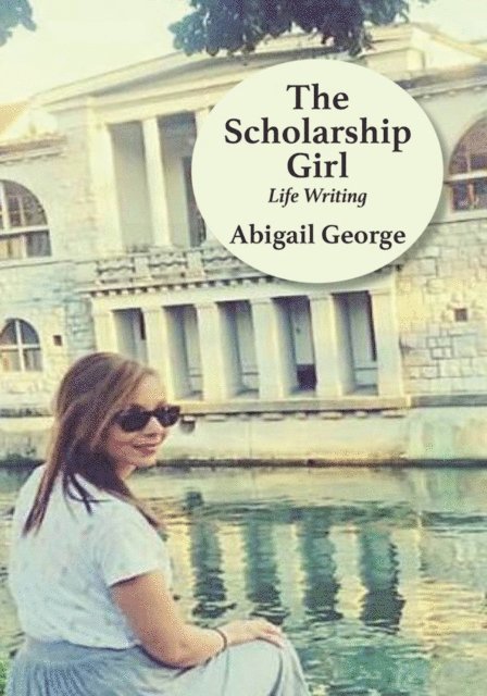 Abigail George - Scholarship Girl: Life Writing, E-bok
