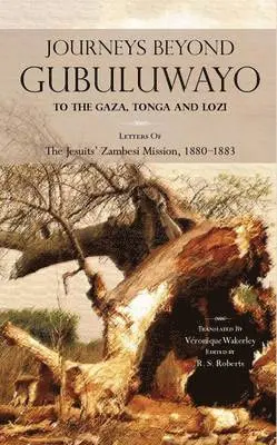 R. S. Roberts, R.S. Roberts - Journeys Beyond Gubuluwayo, Häftad. Tillgänglighet: Lägg i varukorg