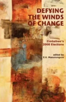 E. V. Masunungure - Defying the Winds of Change, Häftad. Tillgänglighet: Lägg i varukorg