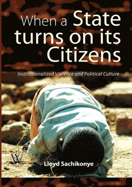 Lloyd Sachikonye - When a State Turns on its Citizens, E-bok