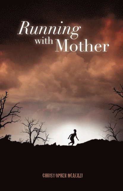 Christopher Mlalazi - Running with Mother, E-bok