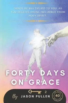 Jason Pullen - Forty Days On Grace, Häftad. Tillgänglighet: Lägg i varukorg