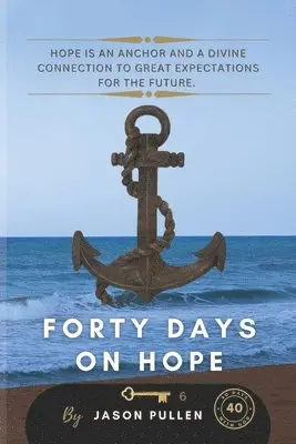 Jason Pullen - Forty Days On Hope, Häftad. Tillgänglighet: Lägg i varukorg