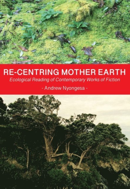 Andrew Nyongesa - Re-centring Mother Earth, E-bok. Tillgänglighet: Lägg i varukorg