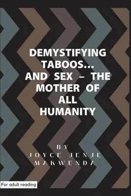 Joyce Jenje-Makwenda - Demystifying Taboos and Sex, Häftad. Tillgänglighet: Lägg i varukorg