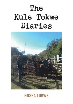 Hosea Tokwe - Kule Tokwe Diaries, Häftad. Tillgänglighet: Lägg i varukorg