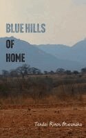 Tendai Rinos Mwanaka - Blue Hills of Home, Häftad. Tillgänglighet: Lägg i varukorg