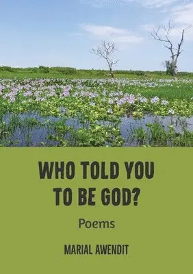 Marial Awendit - Who Told You to Be God?, Häftad. Tillgänglighet: Lägg i varukorg