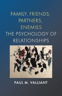 Paul M Valliant - Family, Friends, Partners, Enemies, Häftad. Tillgänglighet: Lägg i varukorg