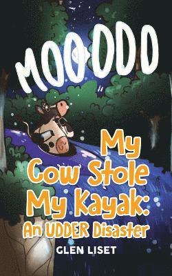 Glen Liset - My Cow Stole My Kayak, Häftad. Tillgänglighet: Lägg i varukorg