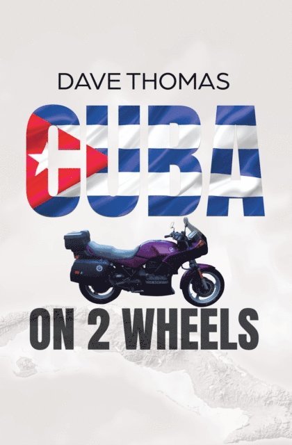 Dave Thomas - Cuba on 2 Wheels, E-bok
