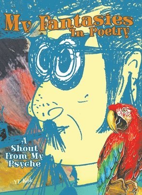 Yl Kok - My Fantasies In Poetry, Inbunden. Tillgänglighet: Lägg i varukorg