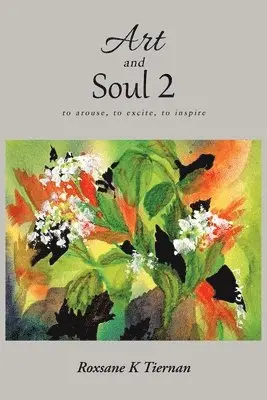 Roxsane K Tiernan - Art and Soul 2, Häftad. Tillgänglighet: Lägg i varukorg