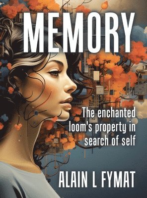 Alain L Fymat - Memory, Inbunden