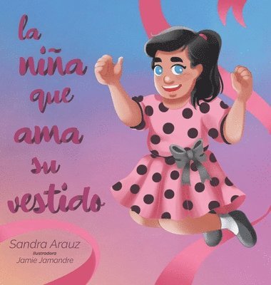 Sandra Arauz - Niña Que Ama Su Vestido, Inbunden. Tillgänglighet: Lägg i varukorg