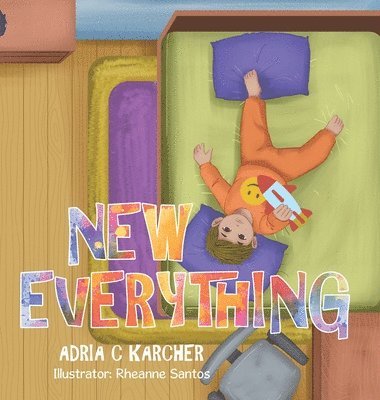 Adria C Karcher - New Everything, Inbunden