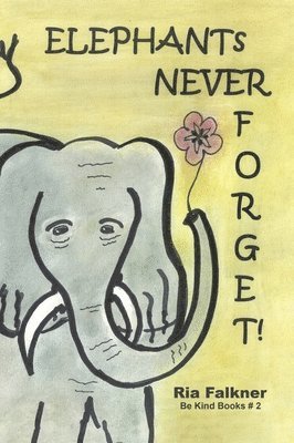 Ria Falkner - Elephants Never Forget (2nd Edition), Inbunden. Tillgänglighet: Lägg i varukorg