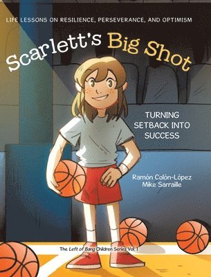 Ramón Colón-López, Mike Sarraille - Scarlett's Big Shot, Inbunden