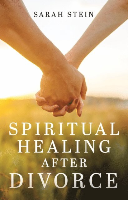 Sarah Stein - Spiritual Healing After Divorce, E-bok