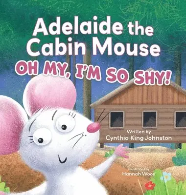 Cynthia King Johnston - Adelaide the Cabin Mouse, Inbunden. Tillgänglighet: Lägg i varukorg