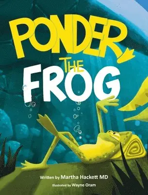 Martha Hackett - Ponder, the frog, Inbunden. Tillgänglighet: Lägg i varukorg