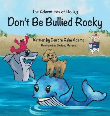 Deirdre Palm Adams - Adventures of Rocky Don't Be Bullied Rocky, Inbunden. Tillgänglighet: Lägg i varukorg