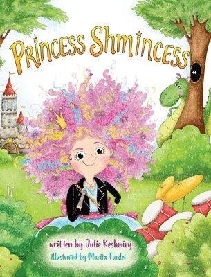 Julie Keshmiry - Princess Shmincess, Inbunden. Tillgänglighet: Lägg i varukorg