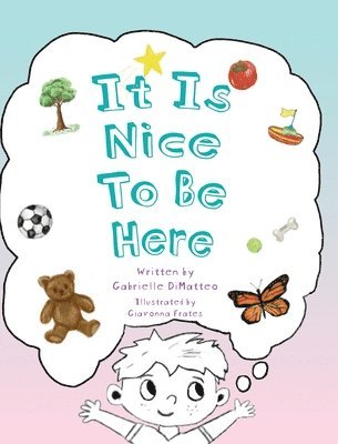 Gabrielle Dimatteo - It Is Nice To Be Here, Inbunden. Tillgänglighet: Lägg i varukorg