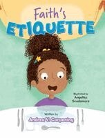 Andrea V Corpening, Angelika Scudamore - Faith's Etiquette, Inbunden