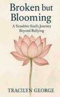 Broken but Blooming