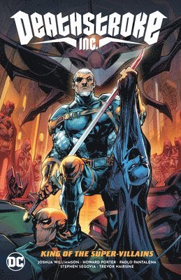 Deathstroke Inc. Vol. 1: King of the Super-Villains av Joshua Williamson, Howard Porter
