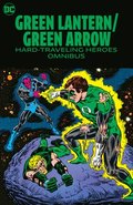 Green Lantern/Green Arrow: Hard Travelin' Heroes Omnibus