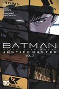Batman: Justice Buster Vol. 3