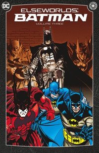 Elseworlds: Batman Vol. 3: (2024 Edition)