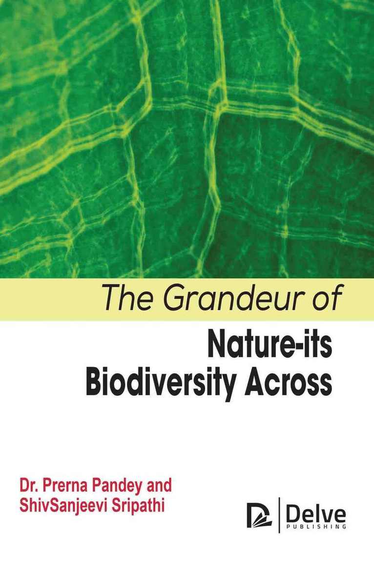 Prerna Pandey, ShivSanjeevi Sripathi - Grandeur of Nature-Its Biodiversity Across, Inbunden