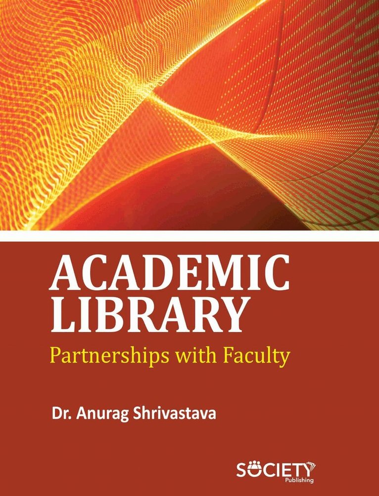 Anurag Shrivastava - Academic Library Partnerships with Faculty, Inbunden. Tillgänglighet: Lägg i varukorg