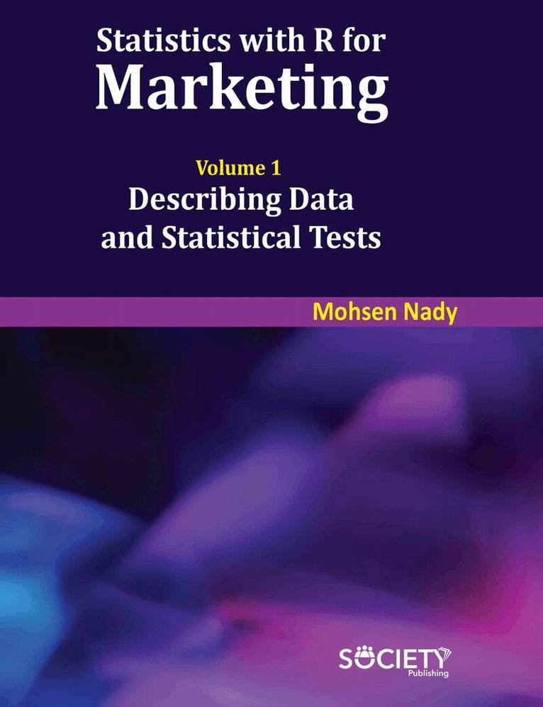 Mohsen Nady - Statistics with R for Marketing: Volume 1, Inbunden