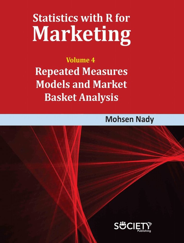 Mohsen Nady - Statistics with R for Marketing: Volume 4, Inbunden