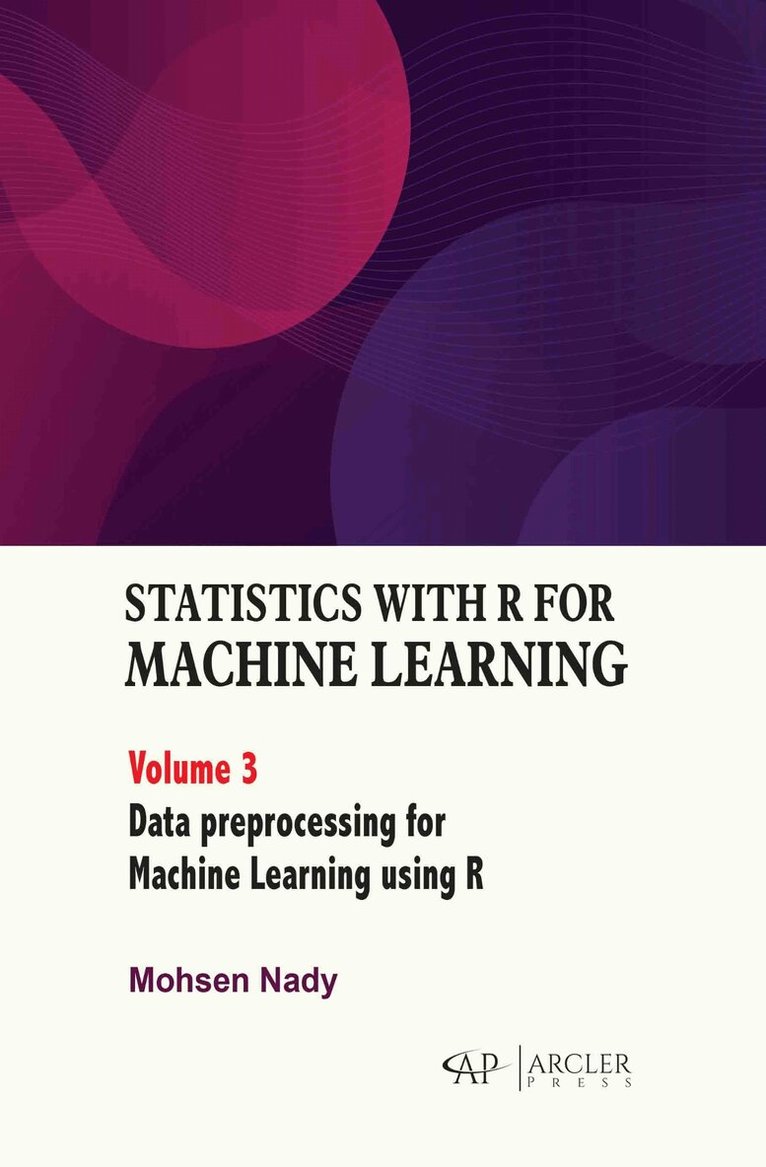 Mohsen Nady - Statistics with R for Machine Learning, Volume 3, Inbunden