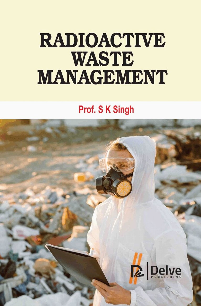 S K Singh - Radioactive Waste Management, Inbunden