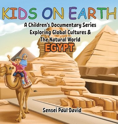 Sensei Paul David - Kids On Earth - Egypt, Inbunden