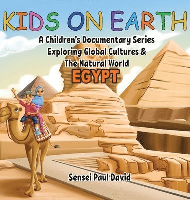 Sensei Paul David - Kids On Earth - Egypt, Inbunden