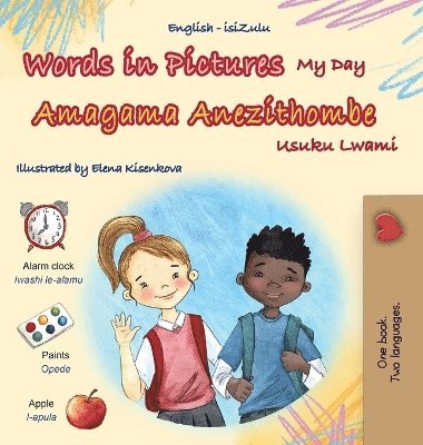 Kidkiddos Books - Words in Pictures - My Day (English Zulu Bilingual Children's Book), Inbunden