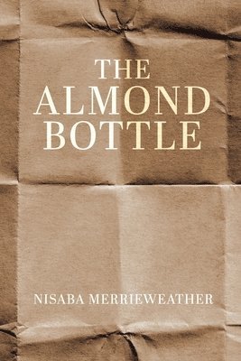 Nisaba Merrieweather - Almond Bottle, Häftad. Tillgänglighet: Lägg i varukorg
