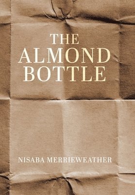 Nisaba Merrieweather - Almond Bottle, Inbunden. Tillgänglighet: Lägg i varukorg