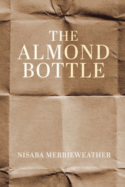Nisaba Merrieweather - Almond Bottle, E-bok. Tillgänglighet: Lägg i varukorg