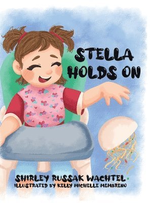 Shirley Russak Wachtel - Stella Holds On, Inbunden